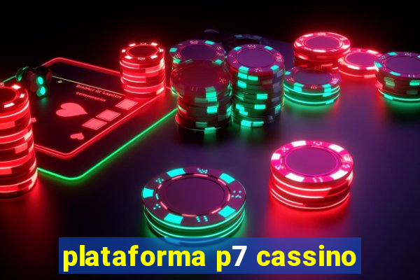 plataforma p7 cassino